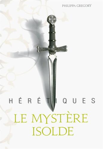 Couverture du livre « Hérétiques Tome 1 ; le mystère Isolde » de Philippa Gregory aux éditions Gallimard-jeunesse