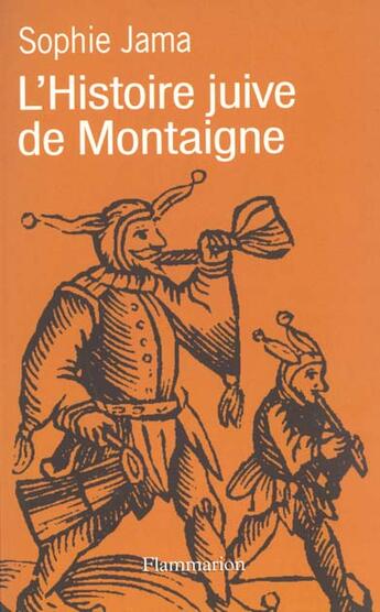 Couverture du livre « L'histoire juive de montaigne » de Sophie Jama aux éditions Flammarion