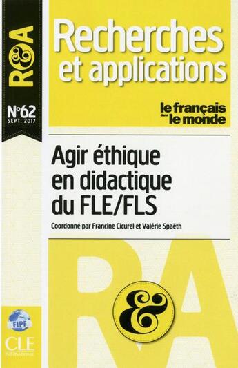Couverture du livre « Recherches et applications : agir éthique en didactique du FLE/FLS » de Francine Cicurel aux éditions Cle International