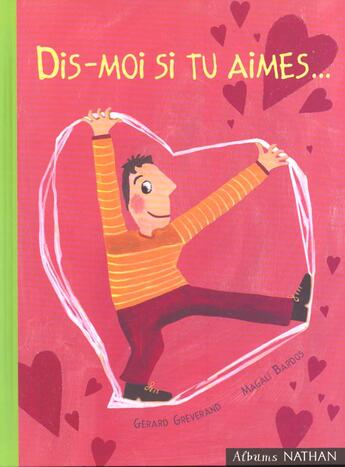 Couverture du livre « Dis-Moi Si Tu M'Aimes » de Magali Bardos et Gerard Greverand aux éditions Nathan