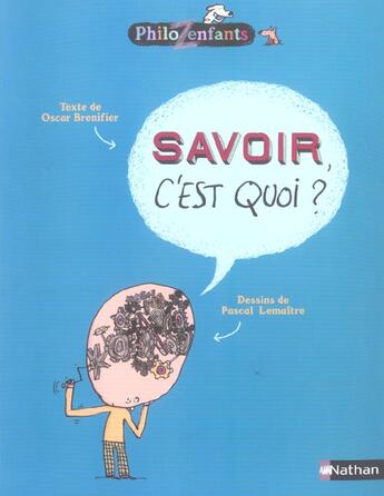 Couverture du livre « Savoir c est quoi » de Brenifier/Lemaitre aux éditions Nathan