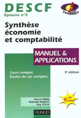 Couverture du livre « Descf 2 ; Synthese Economie Et Comptabilite ; Manuel Et Applications ; 3e Edition » de Pascal Fabre et Guy Solle et Nathalie Dubost aux éditions Dunod