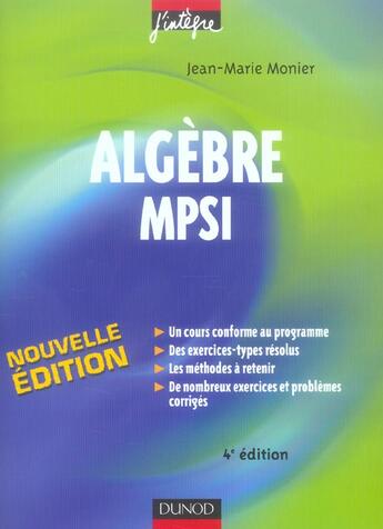 Couverture du livre « Algebre mpsi - 4eme edition - cours, methodes et exercices corriges » de Monier aux éditions Dunod