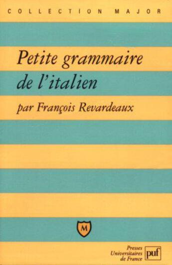 Couverture du livre « Petite grammaire de l'italien » de Francois Revardeaux aux éditions Belin Education