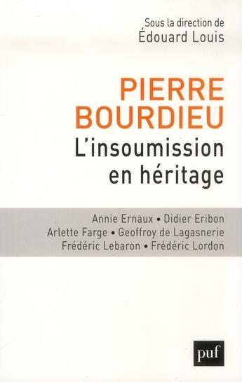 Couverture du livre « Pierre Bourdieu ; l'insoumission en héritage » de Edouard Louis aux éditions Puf