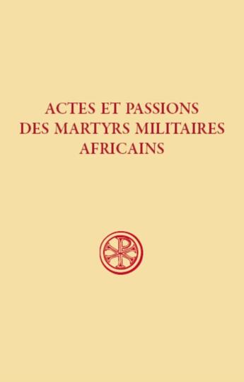 Couverture du livre « Actes et passions des martyrs militaires africains » de  aux éditions Cerf