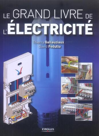 Couverture du livre « Le Grand Livre De L'Electricite » de Gallauziaux/Fed aux éditions Eyrolles