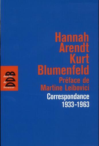 Couverture du livre « Correspondance, 1933-1963 (édition 2012) » de Arendt et Blumenfe aux éditions Desclee De Brouwer