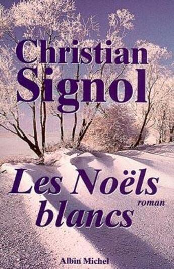 Couverture du livre « Les noëls blancs » de Christian Signol aux éditions Albin Michel