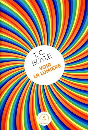 Couverture du livre « Voir la lumière » de T. Coraghessan Boyle aux éditions Grasset