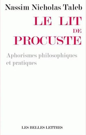 Couverture du livre « Le lit de Procuste ; aphorismes philosophiques et pratiques » de Nassim Nicholas Taleb aux éditions Belles Lettres