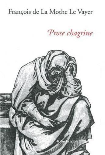 Couverture du livre « Prose chagrine » de François De La Mothe Le Vayer aux éditions Klincksieck