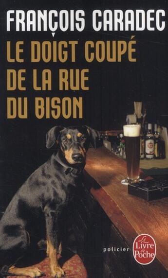 Couverture du livre « Le doigt coupé de la rue du bison » de Francois Caradec aux éditions Le Livre De Poche