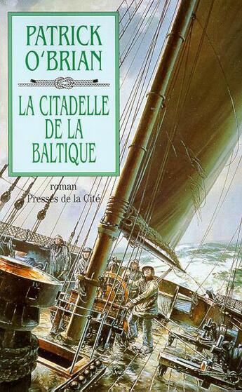 Couverture du livre « La citadelle de la baltique » de Patrick O'Brian aux éditions Presses De La Cite
