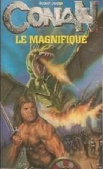 Couverture du livre « Conan le magnifique » de Robert Jordan aux éditions Fleuve Editions