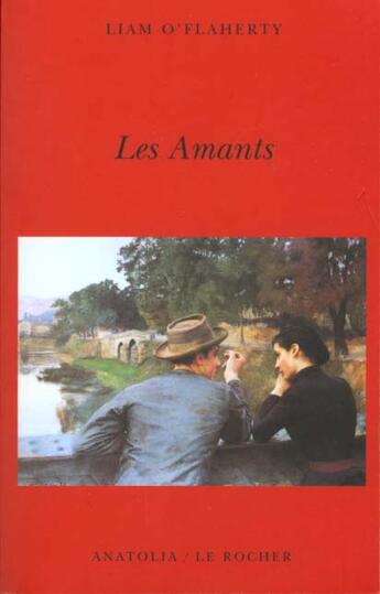 Couverture du livre « Les amants » de Liam O'Flaherty aux éditions Rocher