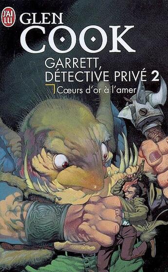 Couverture du livre « Garrett, détective privé t.2 ; coeurs d'or à l'amer » de Glen Cook aux éditions J'ai Lu