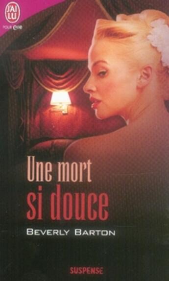 Couverture du livre « Une mort si douce » de Beverly Barton aux éditions J'ai Lu