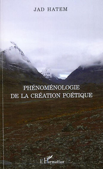 Couverture du livre « Phénoménologie de la création poétique » de Jad Hatem aux éditions L'harmattan