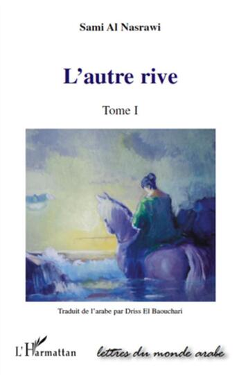 Couverture du livre « L'autre rive t.1 » de Sami Al Nasrawi aux éditions L'harmattan