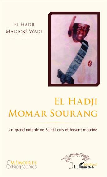 Couverture du livre « El Hadji Momar Sourang ; un grand notable de Saint-Louis et fervent mouride » de El Hadji Madicke Wade aux éditions L'harmattan