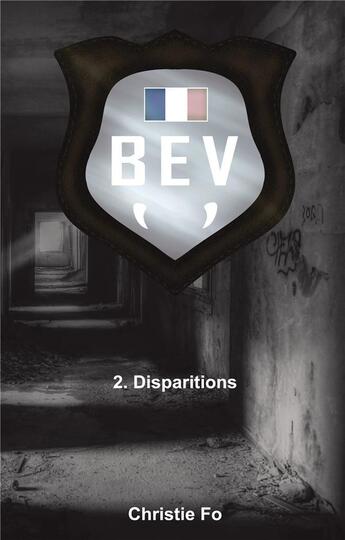 Couverture du livre « B.E.V : Disparitions » de Christie Fo aux éditions Books On Demand