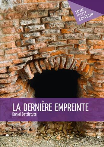 Couverture du livre « La dernière empreinte » de Daniel Battistuta aux éditions Mon Petit Editeur