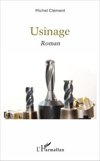 Couverture du livre « Usinage » de Michel Clement aux éditions L'harmattan