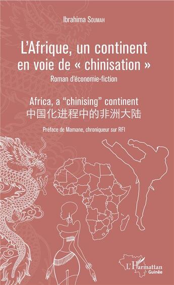 Couverture du livre « L'Afrique un continent en voie de chinisation ; roman d'économie-fiction » de Ibrahima Soumah aux éditions L'harmattan