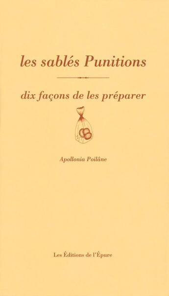 Couverture du livre « Dix façons de le préparer : les sablés punitions » de Apollonia Poilane aux éditions Les Editions De L'epure