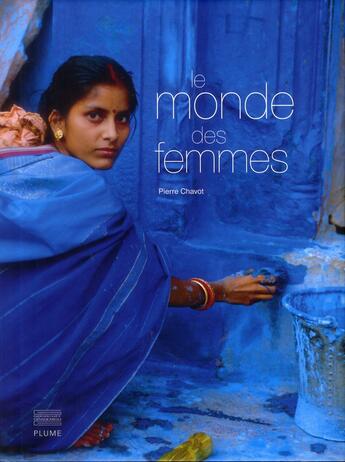 Couverture du livre « Le monde des femmes » de Pierre Chavot aux éditions Gourcuff Gradenigo