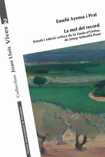 Couverture du livre « La mel del record ; estudi i edició de la Faula d'Orfeu, de Josep Sebastià Pons » de Eusebi Ayensa I Prat aux éditions Pu De Perpignan