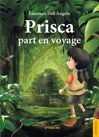 Couverture du livre « Prisca part en voyage » de Laurence Dell Angelo aux éditions Jets D'encre