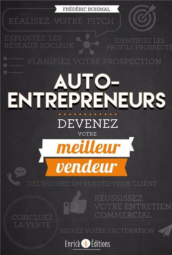 Couverture du livre « Auto-entrepreneurs, devenez votre meilleur vendeur ! » de Frederic Boismal aux éditions Enrick B.