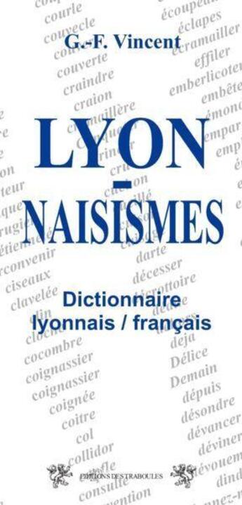 Couverture du livre « Lyonnaisismes » de Georges-Francois Vincent aux éditions Traboules