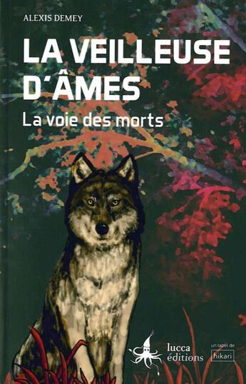 Couverture du livre « La veilleuse d'âmes ; la voie des morts » de Alexis Demey aux éditions Hikari Editions