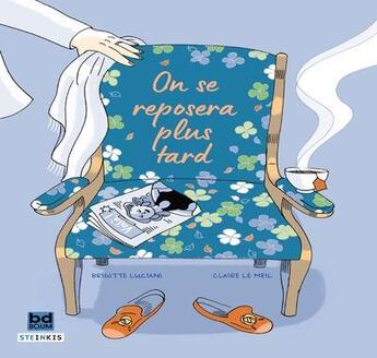 Couverture du livre « On se reposera plus tard » de Claire Le Meil et Brigitte Luciani aux éditions Steinkis