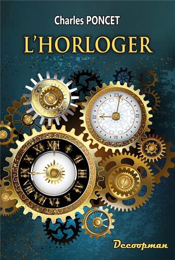 Couverture du livre « L'horloger » de Charles Poncet aux éditions Decoopman