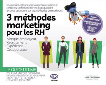 Couverture du livre « 3 méthodes marketing pour les RH : marque employeur, recrutement, exéerience collaborateur » de Chloe Duval et Gabriel Dabi-Schwebel aux éditions 1min30 Publishing