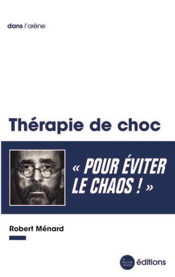 Couverture du livre « Thérapie de choc » de Robert Menard aux éditions La Nouvelle Librairie
