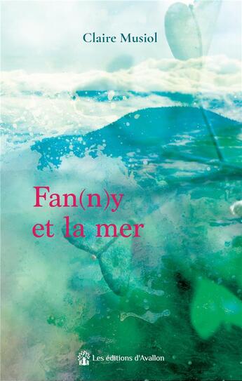 Couverture du livre « Fan(n)y et la mer » de Claire Musiol aux éditions Les éditions D'avallon