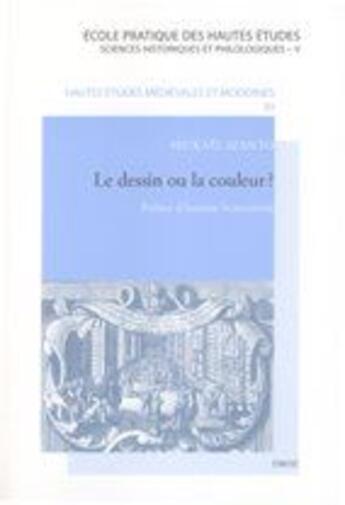 Couverture du livre « Le dessin ou la couleur ? une exposition de peinture sous le regne de louis xiv » de Szanto Micka L aux éditions Droz