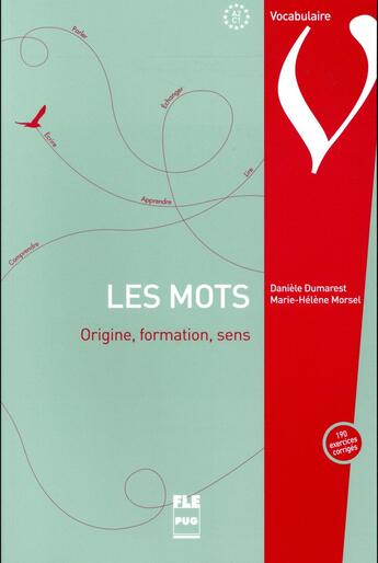 Couverture du livre « Les mots ; origine, formation, sens (2e édition) » de Daniele Dumarest et Marie-Helene Morsel aux éditions Pu De Grenoble