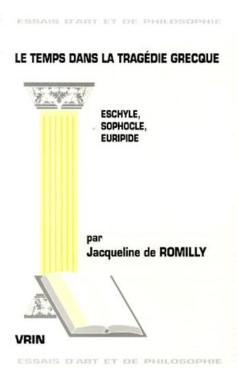 Couverture du livre « Temps Dans La Tragedie Grecque » de Jacqueline De Romilly aux éditions Vrin