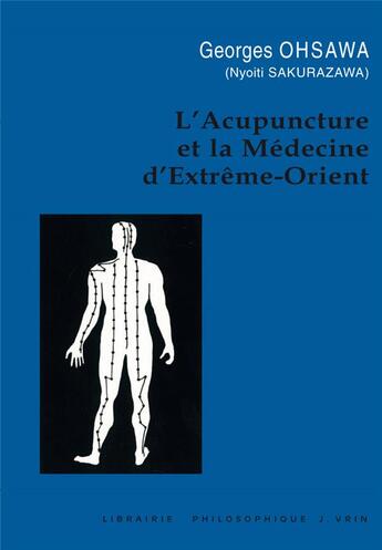 Couverture du livre « L'acupuncture et la médecine d'extrême-Orient » de Ohsawa aux éditions Vrin