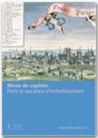 Couverture du livre « Rêves de capitale. Paris et ses plans d'embellissement » de J.Yves Sarazin aux éditions Bnf Editions