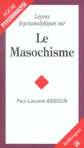 Couverture du livre « LECONS PSYCHANALYTIQUES SUR LE MASOCHISME » de Paul-Laurent Assoun aux éditions Economica