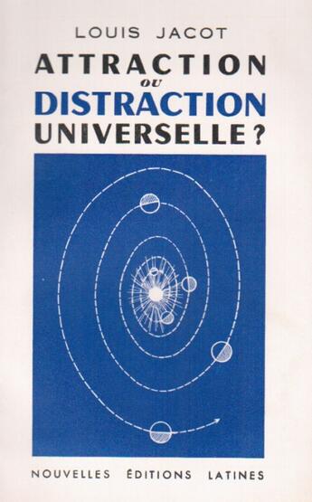 Couverture du livre « Attraction ou distraction universelle ? » de Louis Jacot aux éditions Nel