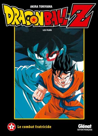 Couverture du livre « Dragon Ball Z - les films Tome 3 : le combat fratricide » de Akira Toriyama aux éditions Glenat