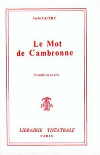 Couverture du livre « Mot de cambronne le » de Guitry aux éditions Librairie Theatrale